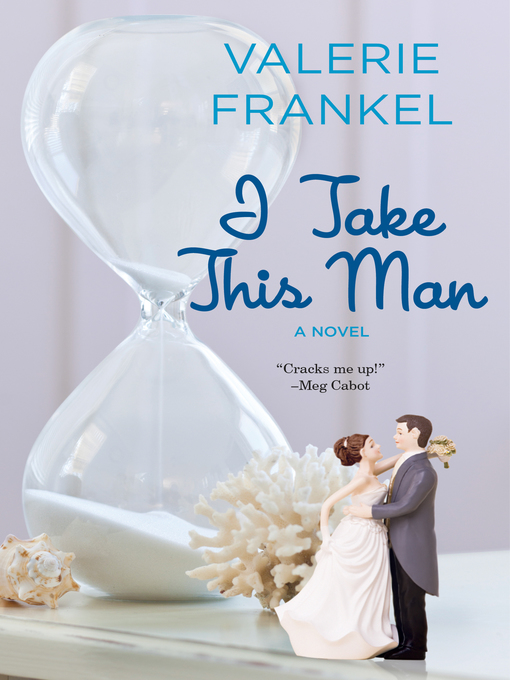 Title details for I Take This Man by Valerie Frankel - Available